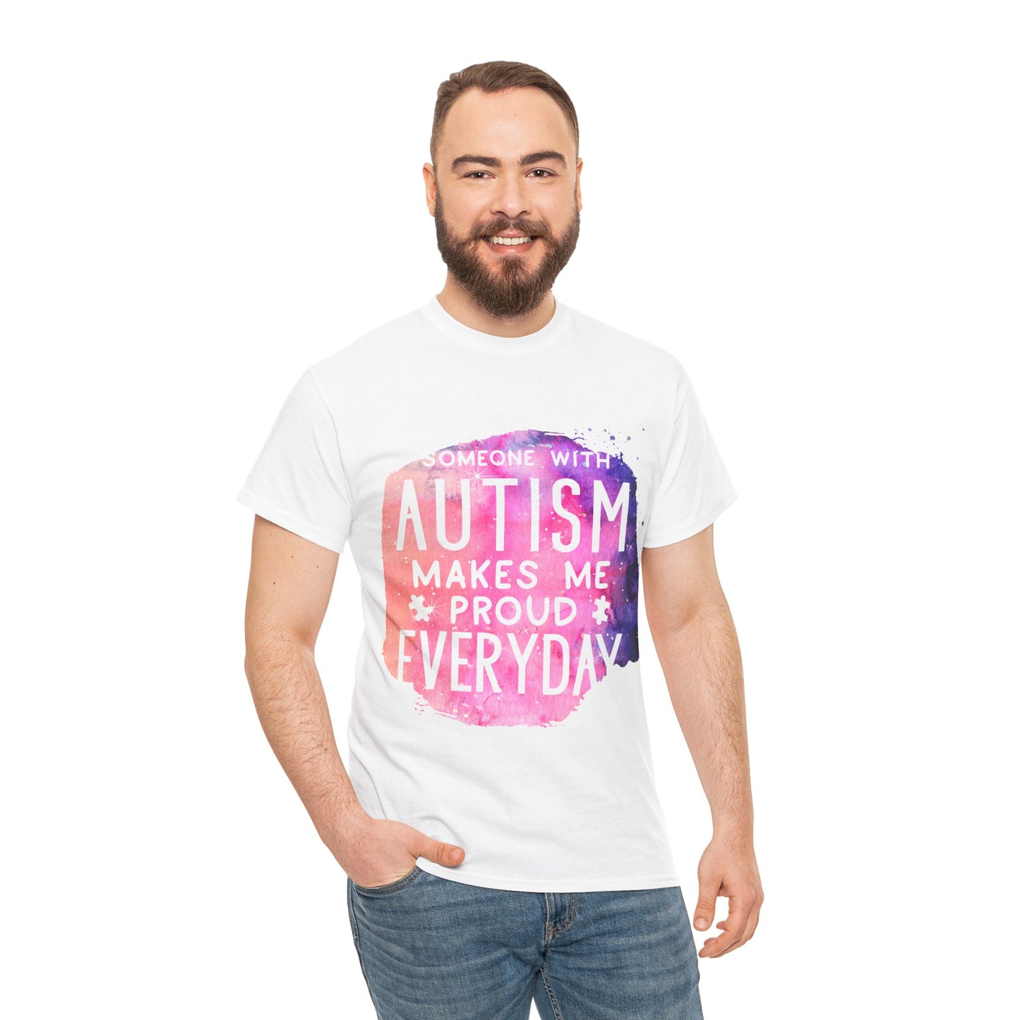 Autism Someone with Autism Makes Me Proud Everyday T-shirt Unisex Heavy Cotton
