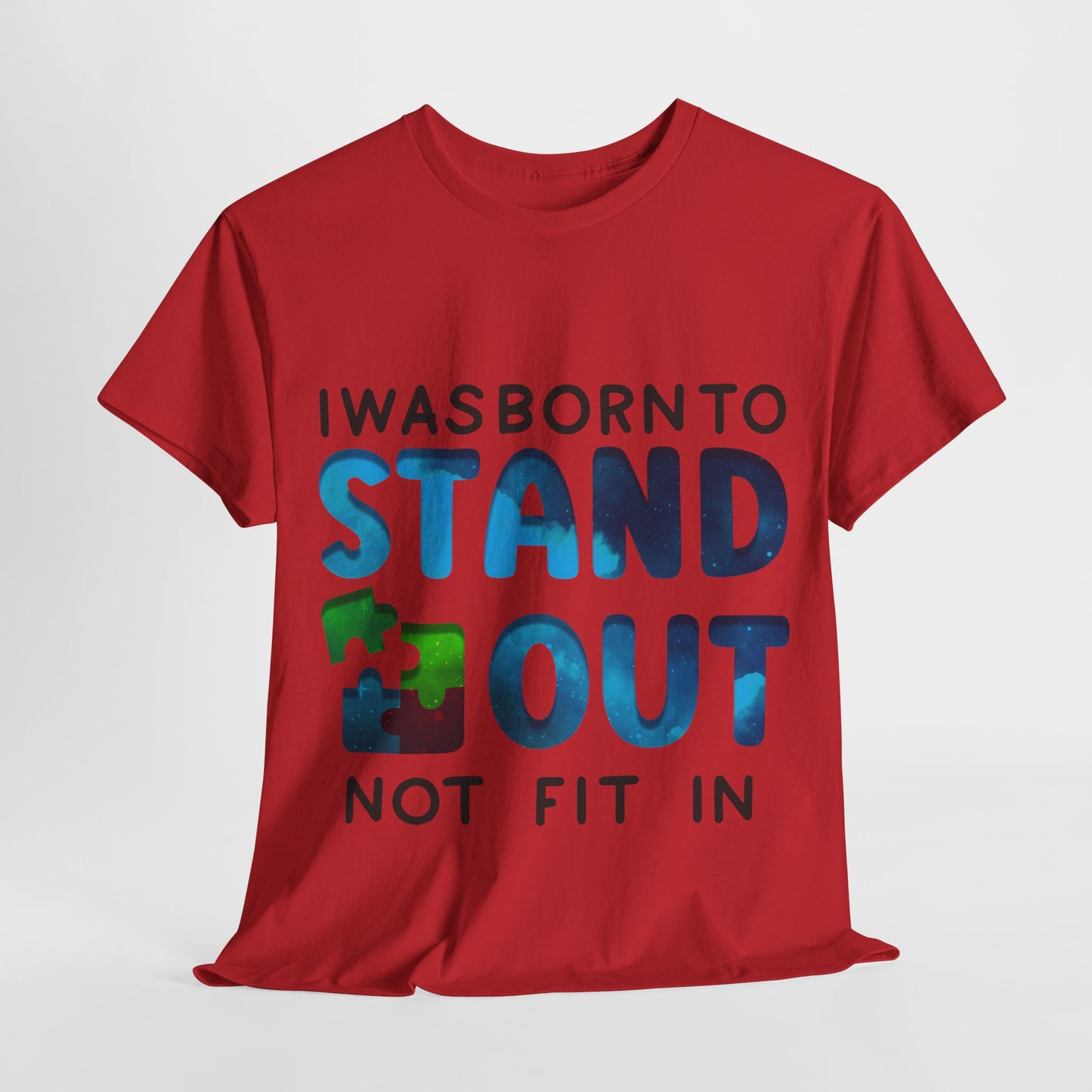 Autism I was Born To Stand Out T-shirt Unisex Heavy Cotton