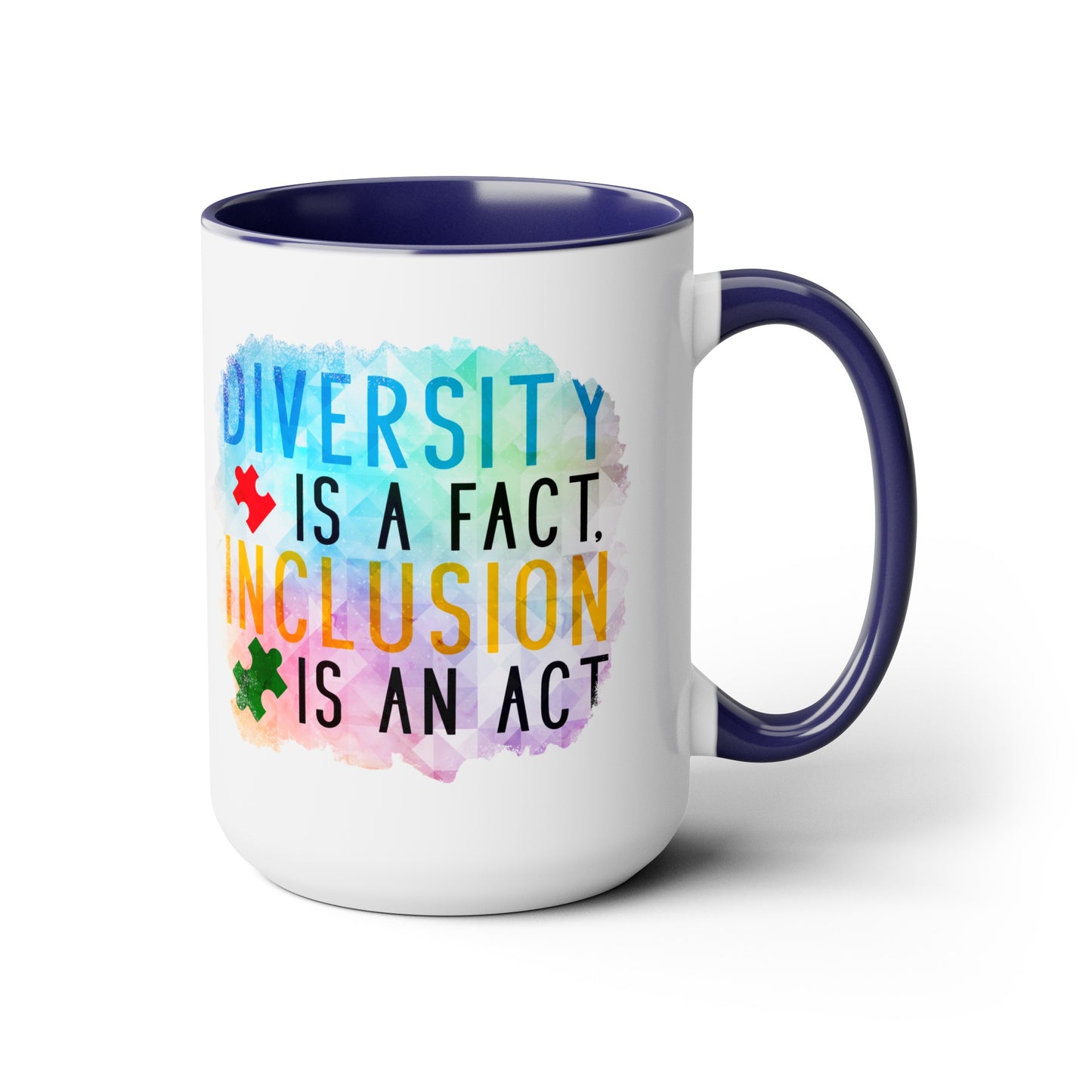 Autism Diversity is a Fact, Inclusion is an Act 15oz Coffee Mug