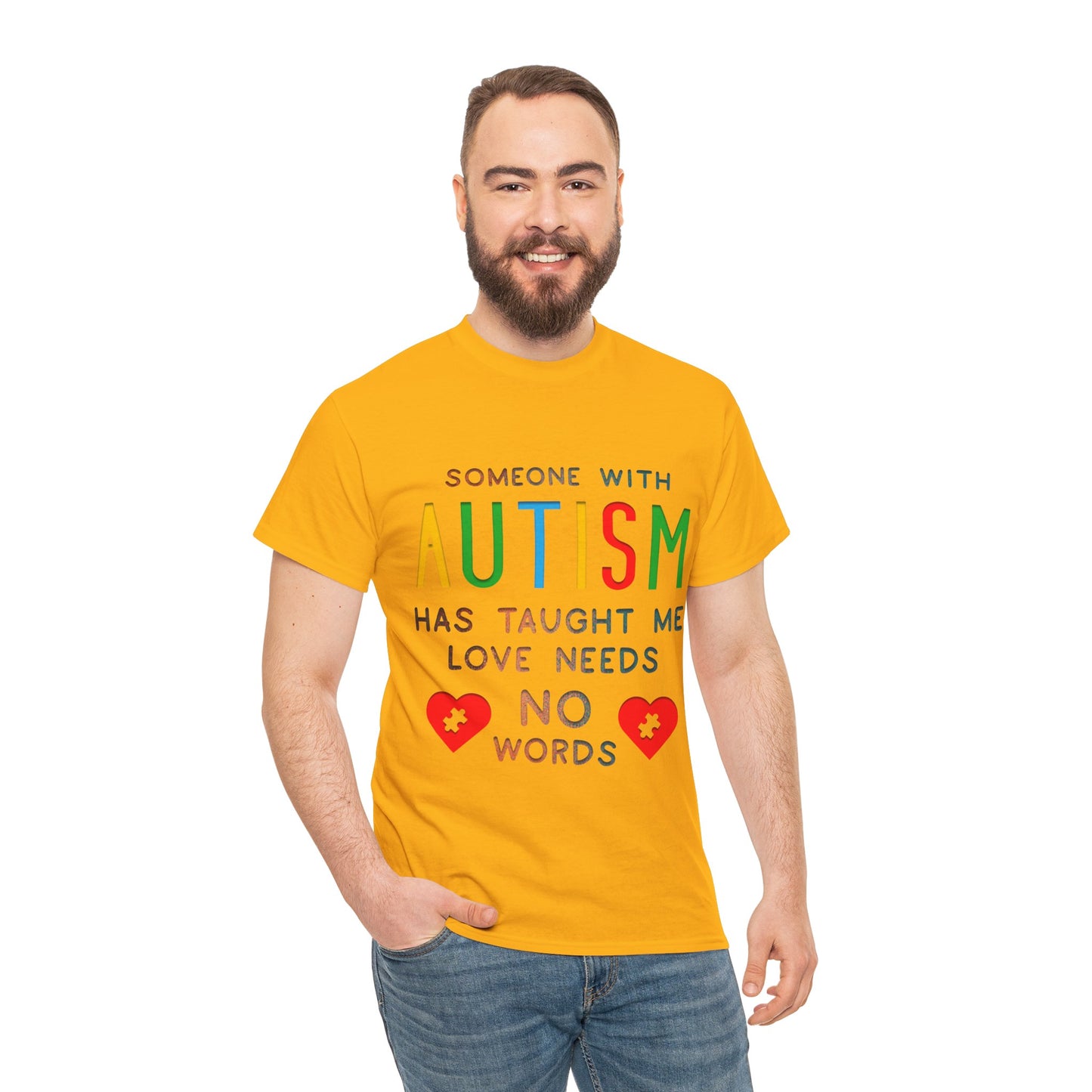 Autism Someone with Autism has Taught Me Love Needs No Words T-shirt Unisex Heavy Cotton