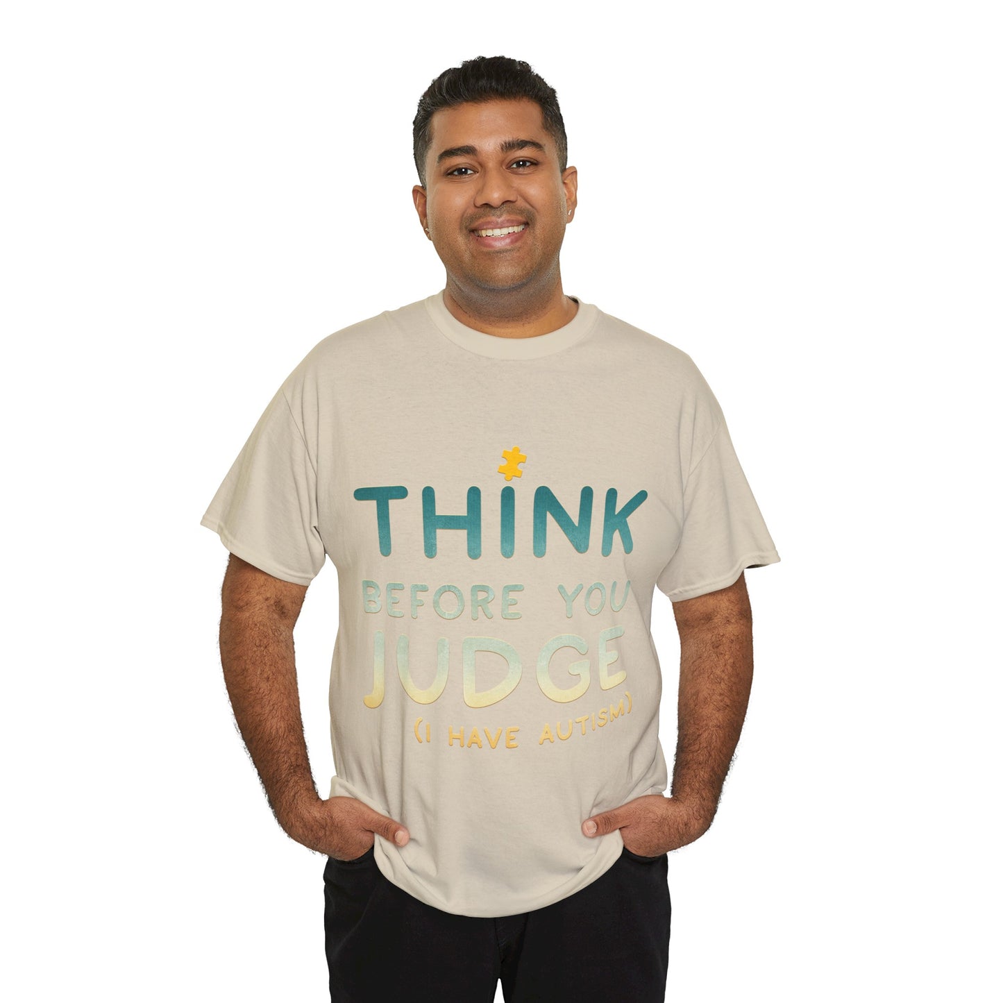 Think Before You Judge I have Autism T-shirt Unisex Heavy Cotton