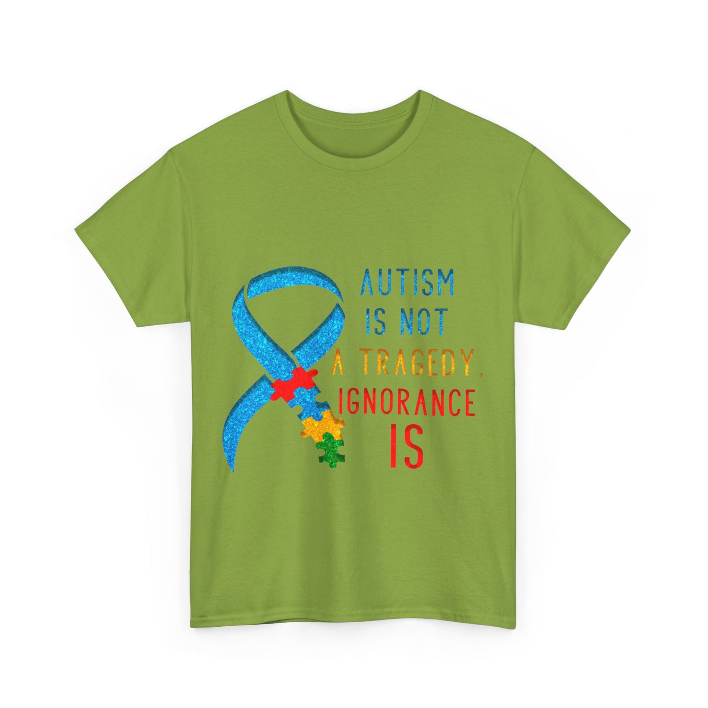 Autism is NOT a Tragedy IGNORANCE is T-shirt Unisex Heavy Cotton