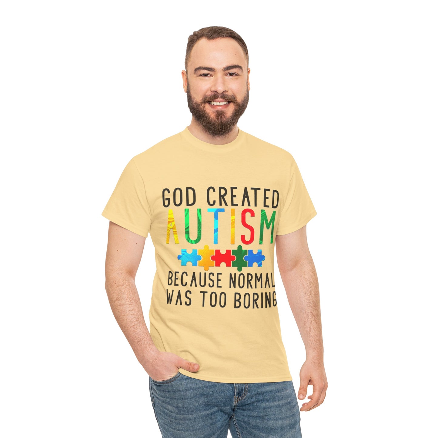 God Created Autism Because Normal Was Too Boring T-shirt Unisex Heavy Cotton