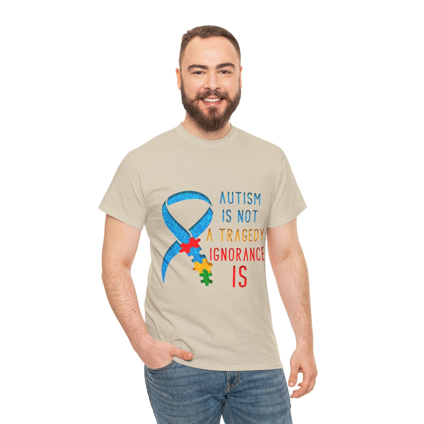 Autism is NOT a Tragedy IGNORANCE is T-shirt Unisex Heavy Cotton