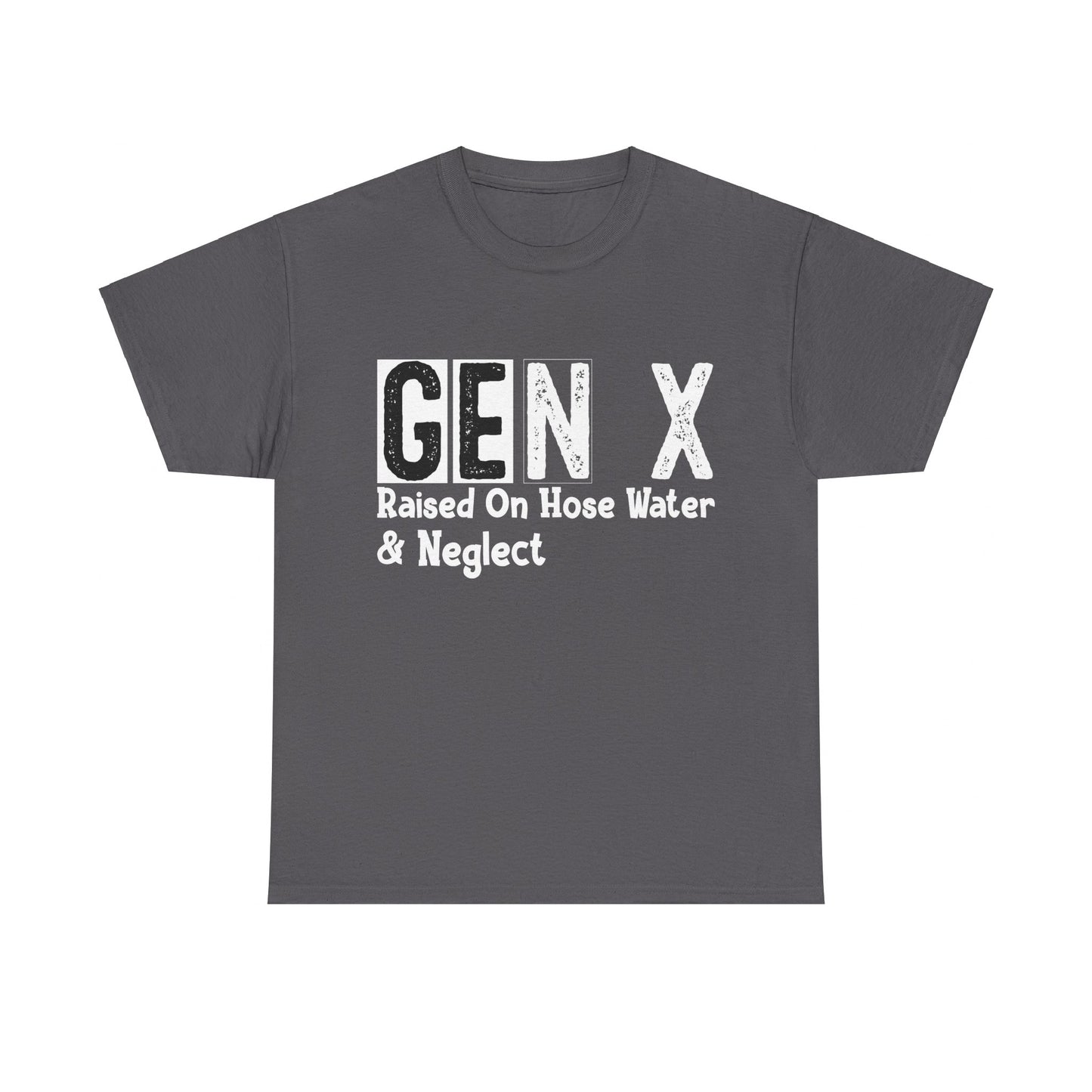 GEN X Raised On Hose Water & Neglect Tshirt Unisex Heavy Cotton
