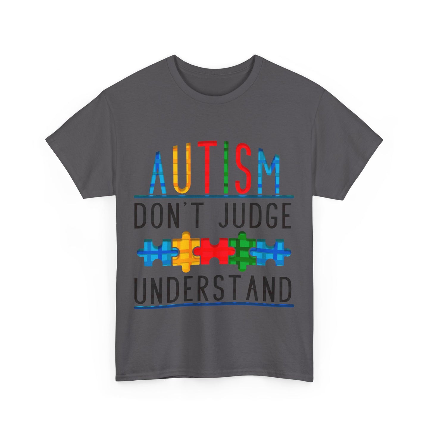 Autism Don't Judge Understand T-shirt Unisex Heavy Cotton