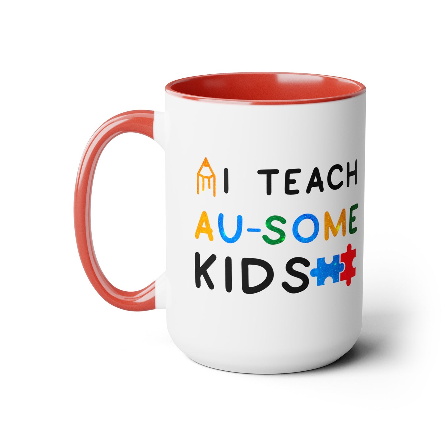 Autism I TEACH AU-SOME KIDS T-shirt 15oz Coffee Mug