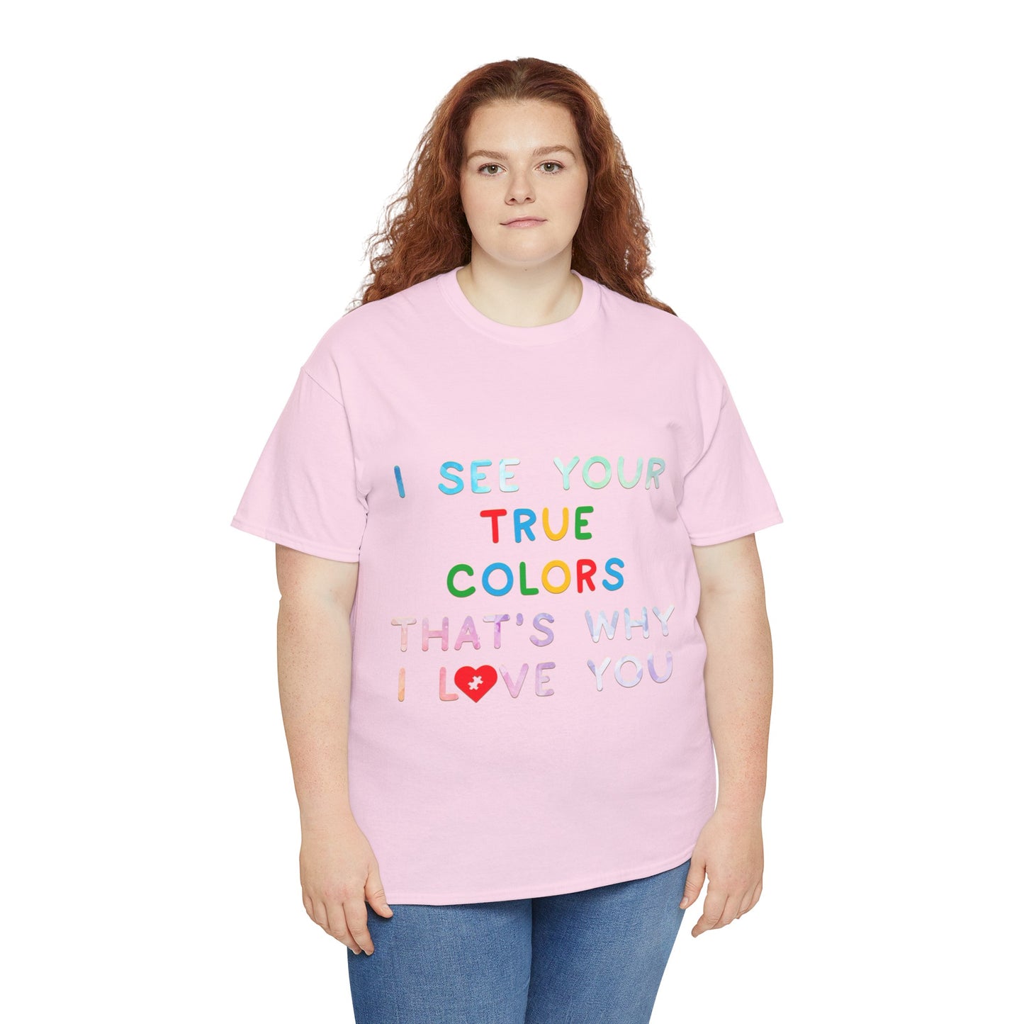 Autism I See Your True Colors That's Why I Love you T-shirt Unisex Heavy Cotton
