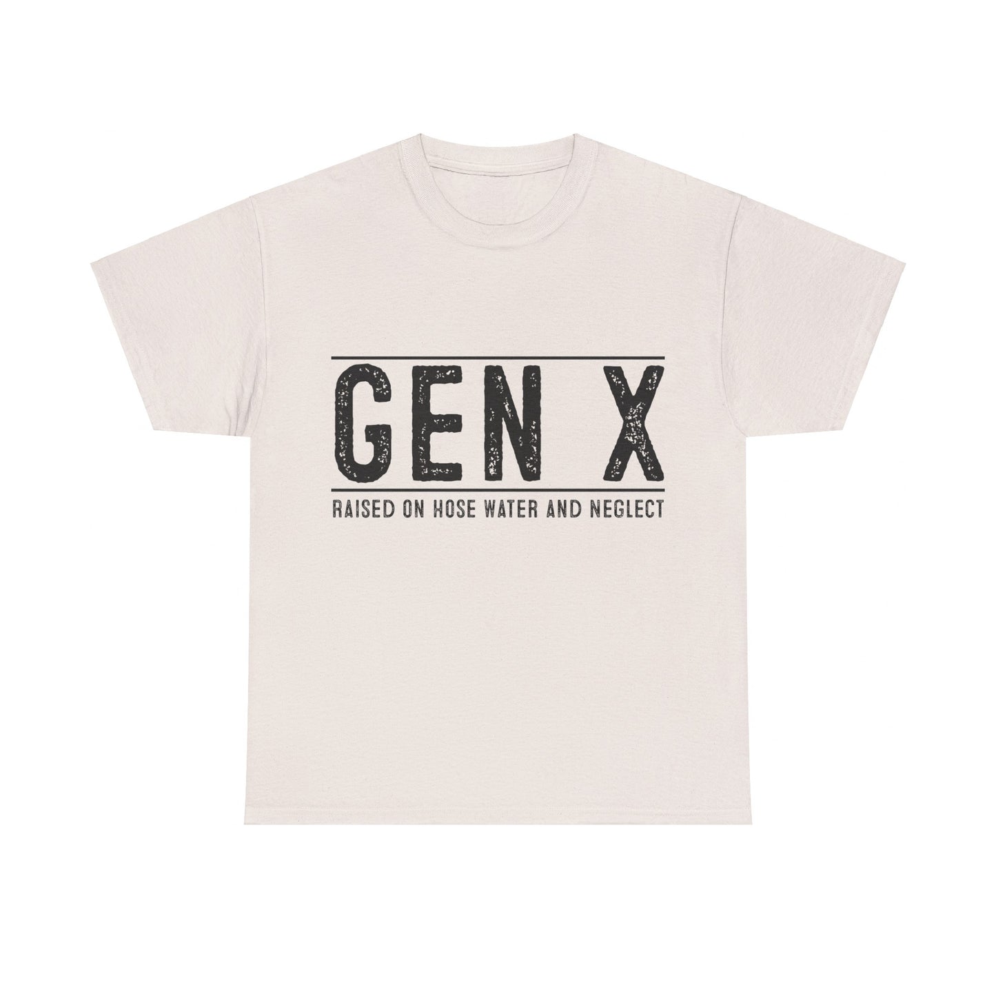 GEN X Raised On Hose Water & Neglect Tshirt Unisex Heavy Cotton