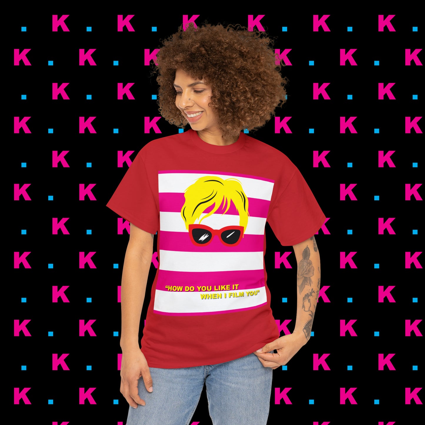 Karen - How do you like it when I Film you? Unisex heavy cotton T-shirt