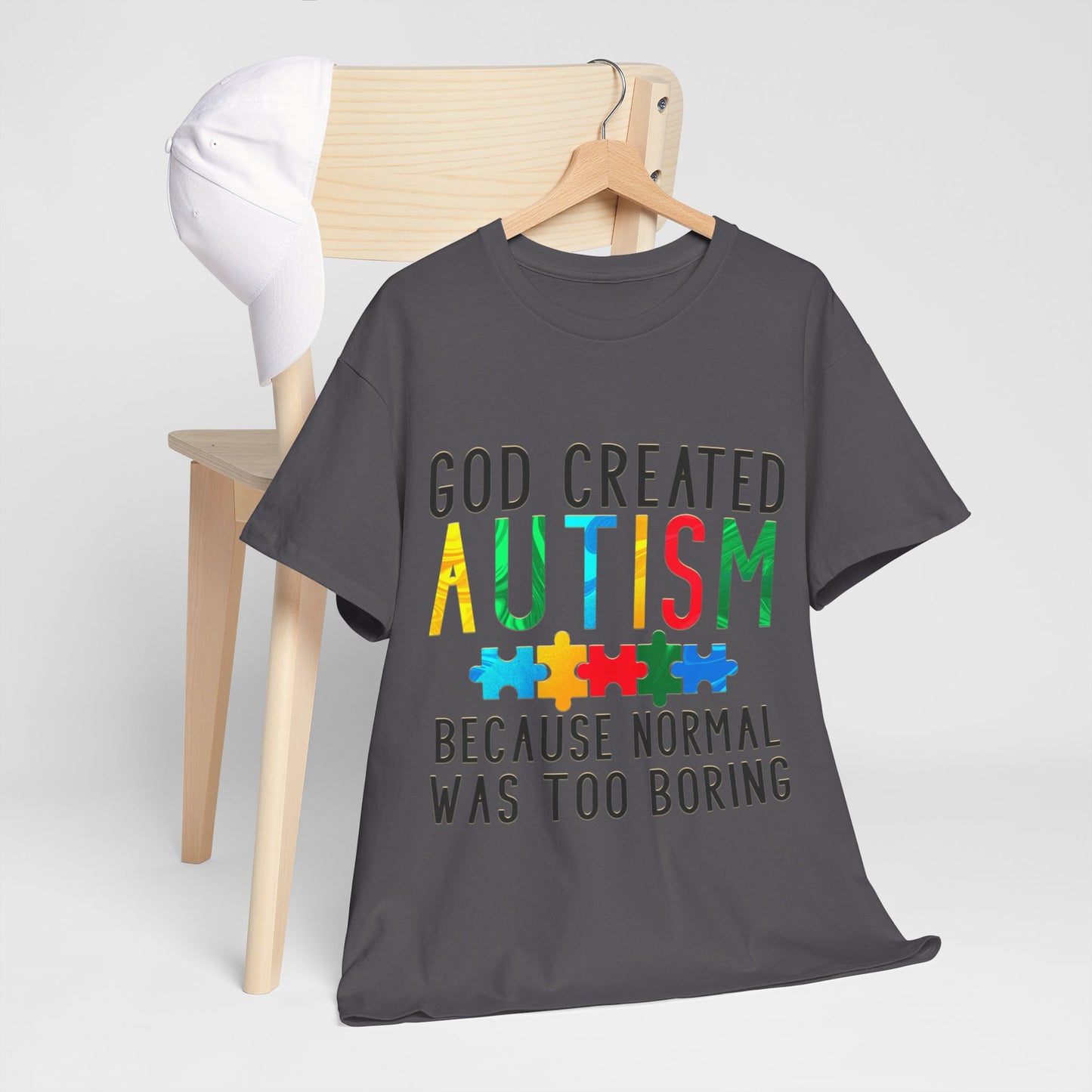 God Created Autism Because Normal Was Too Boring T-shirt Unisex Heavy Cotton