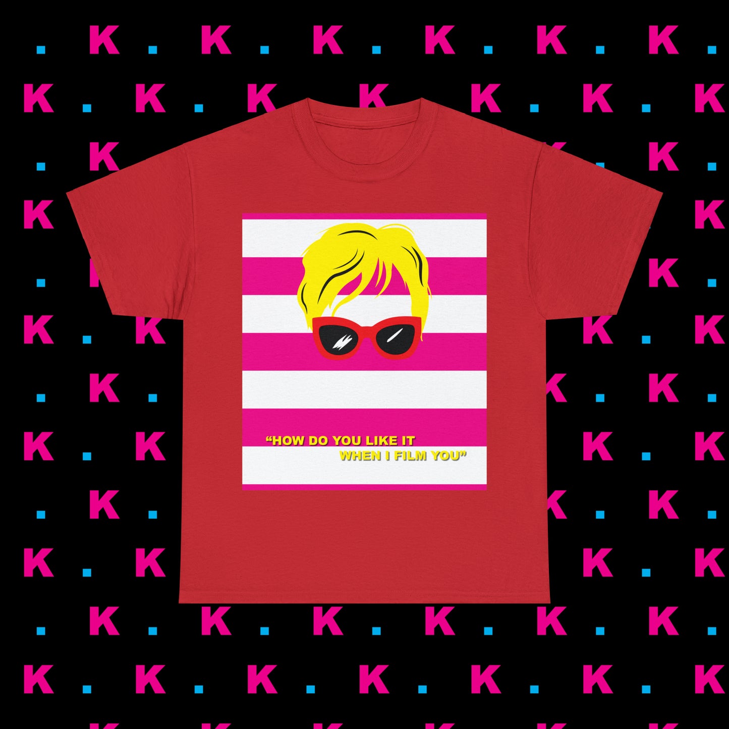 Karen - How do you like it when I Film you? Unisex heavy cotton T-shirt
