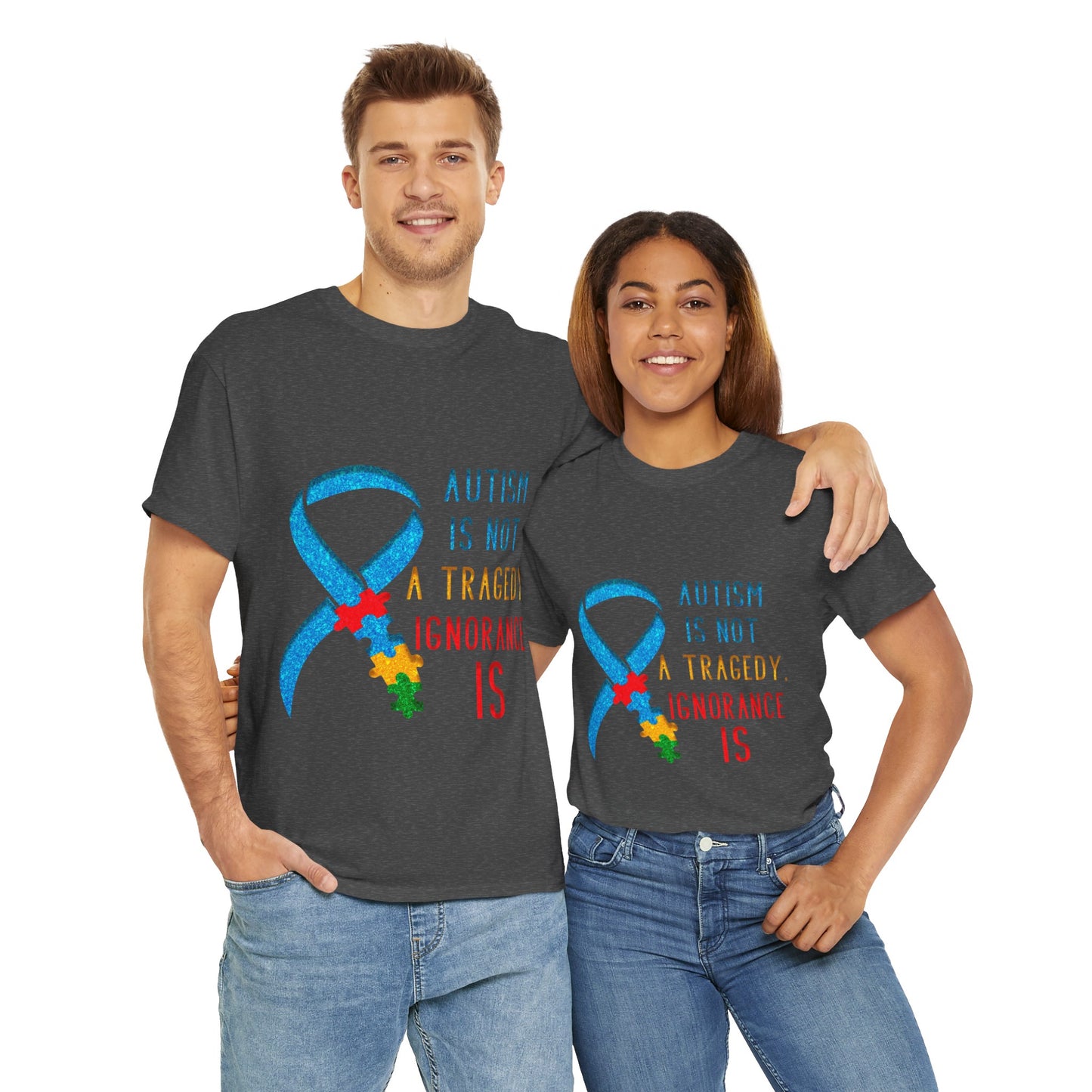 Autism is NOT a Tragedy IGNORANCE is T-shirt Unisex Heavy Cotton